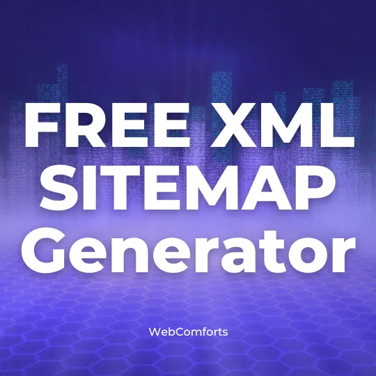 XML Sitemap Generator — Free Online Sitemap Creator | WebComforts