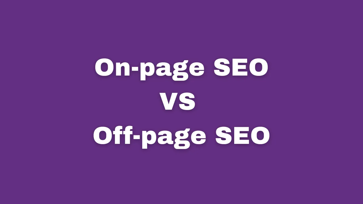 What is On-page SEO and Off-page SEO