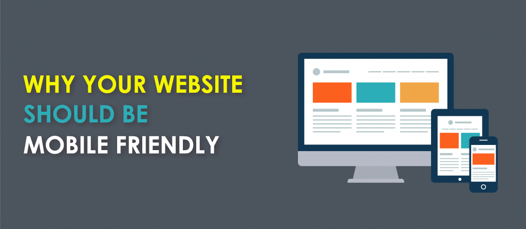 Why Your Website Should be Mobile Friendly